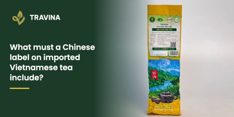 What must a Chinese label on imported Vietnamese tea include?